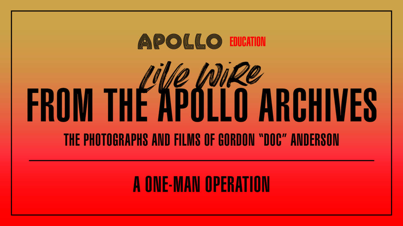 Live Wire From the Apollo Archives: The Photographs and Films of Gordon Anderson - Episode 2: A One Man Operation